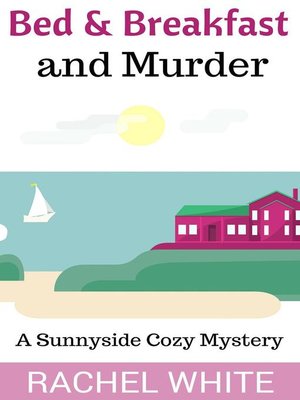 cover image of Bed & Breakfast and Murder (A Sunnyside Cozy Mystery)